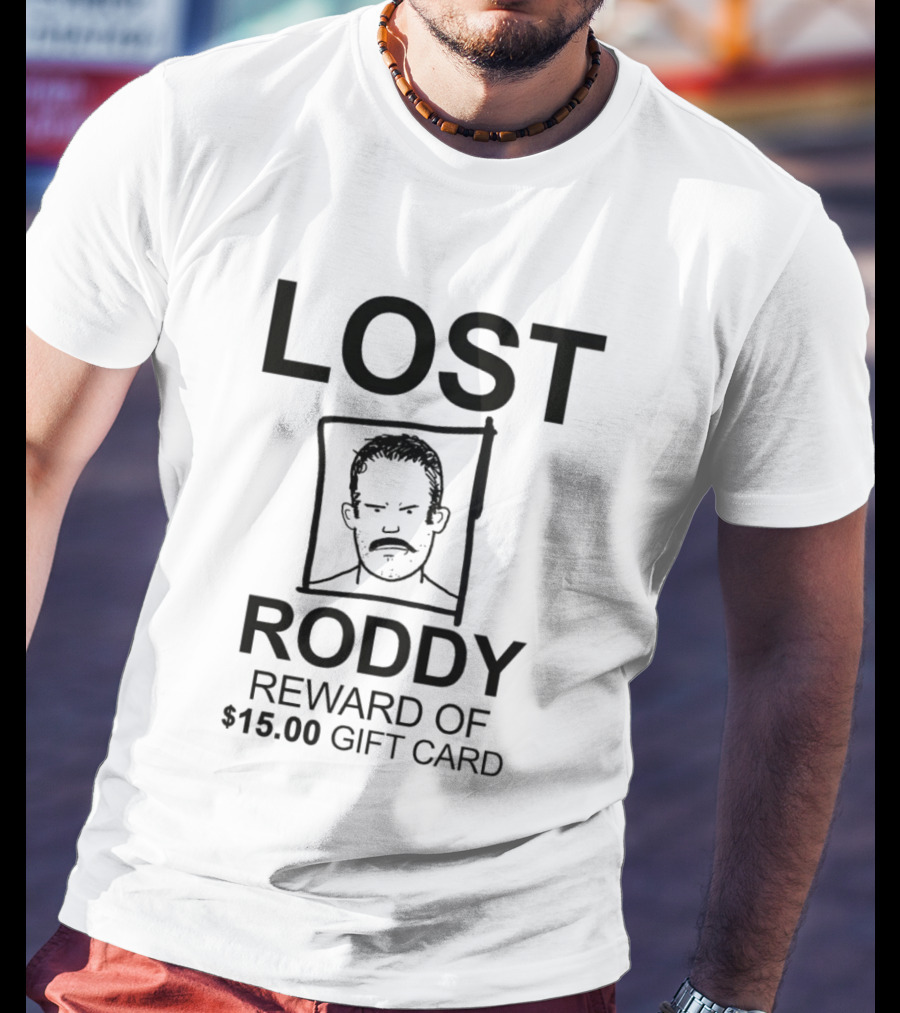 Lost Roddy Reward $15.00 Gift Card T-Shirt