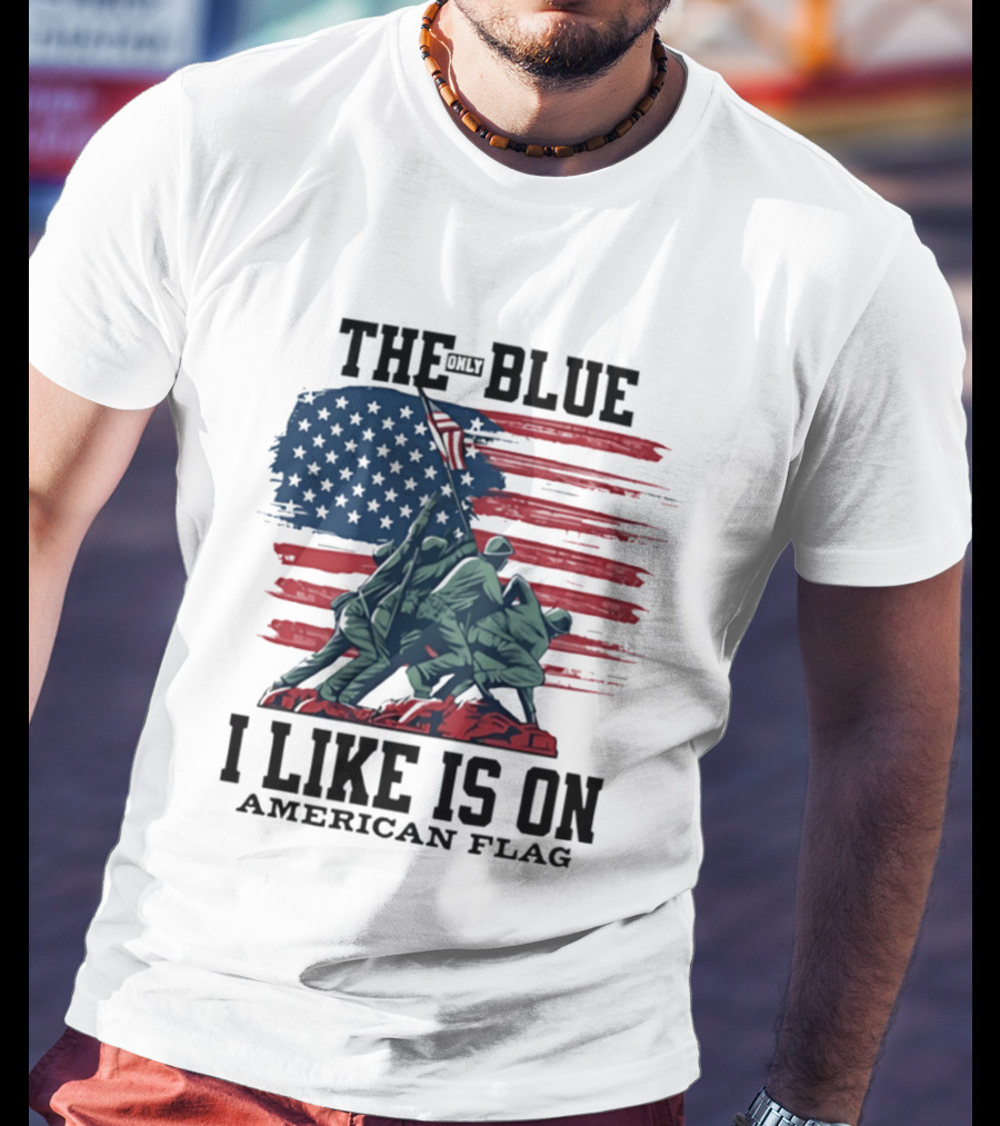 The Only Blue I Like Is On American Flag Iwo Jima Marines T-Shirt