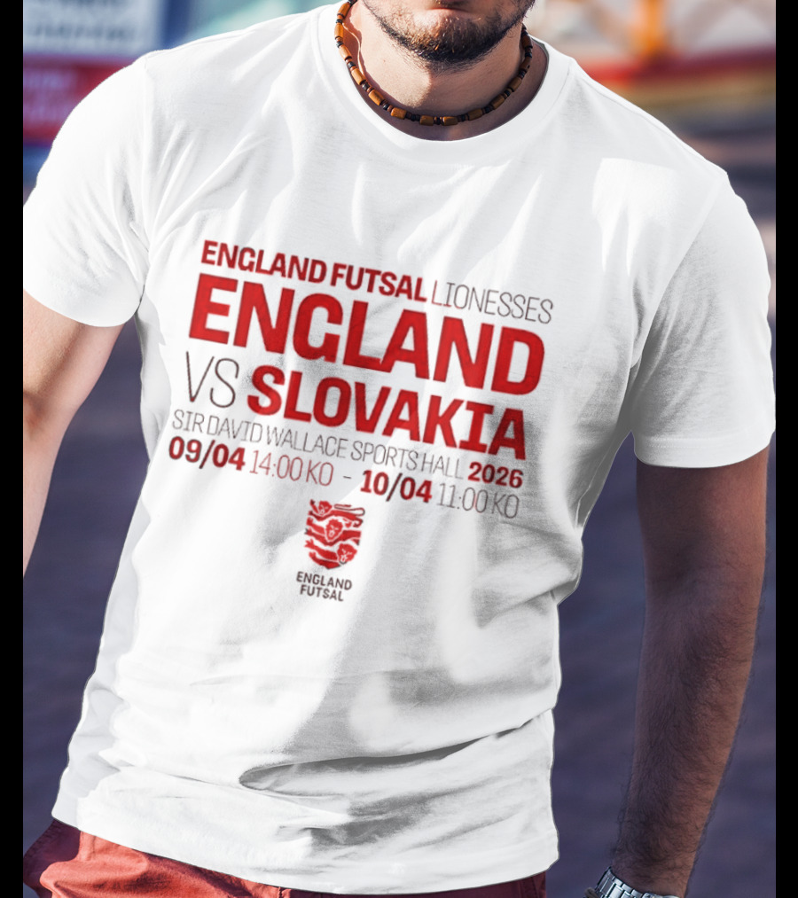 England Futsal Lionesses England Vs Slovakia Sir David Wallace Sports Hall 2026 09/04 14:00 10/04 11:00 T-Shirt