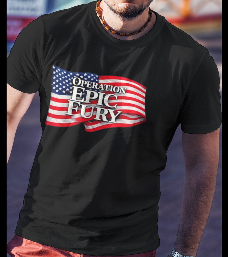 Operation Epic Fury USA Flag Military Patriotic Army Tactical T-Shirt