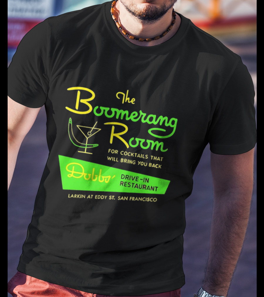 The Boomerang Room Dobbs Drive In Cocktails At Larkin And Eddy San Francisco T-Shirt