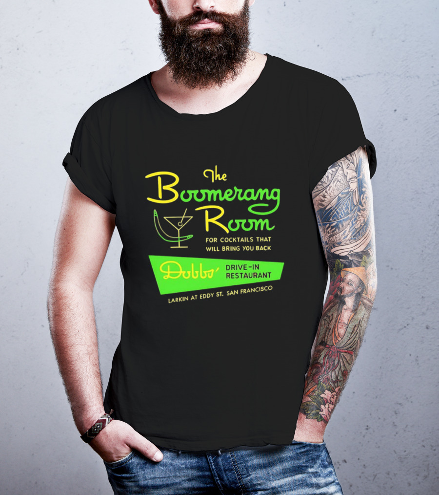 The Boomerang Room Dobbs Drive In Cocktails At Larkin And Eddy San Francisco T-Shirt