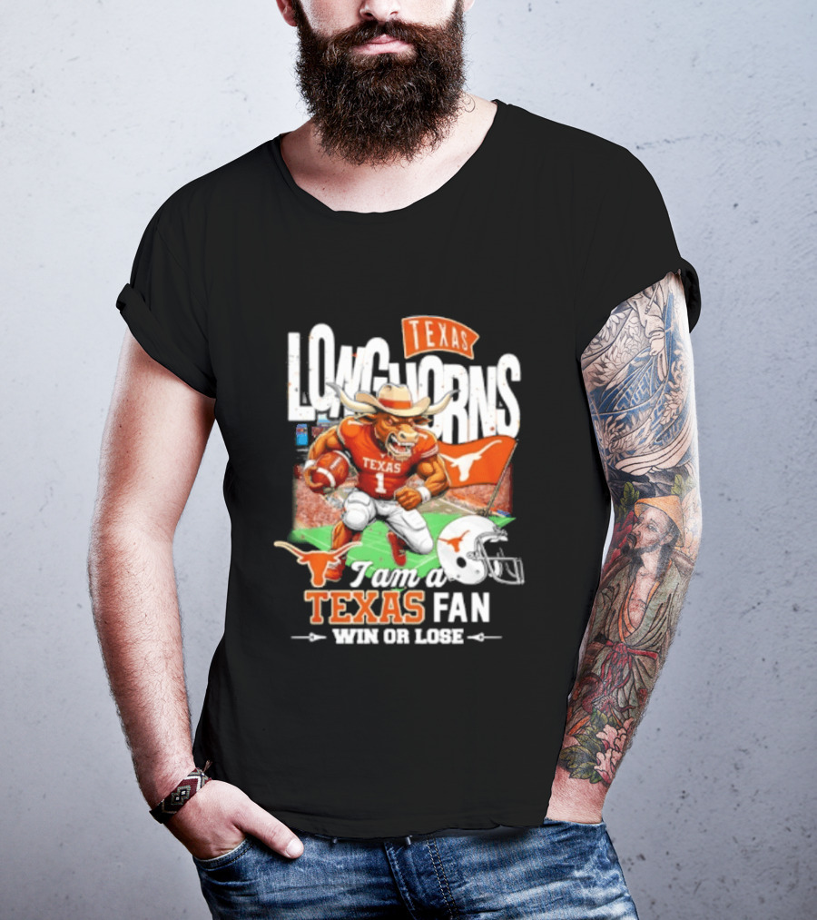 Texas Longhorns Fan I Am Texas Win Or Lose T-Shirt