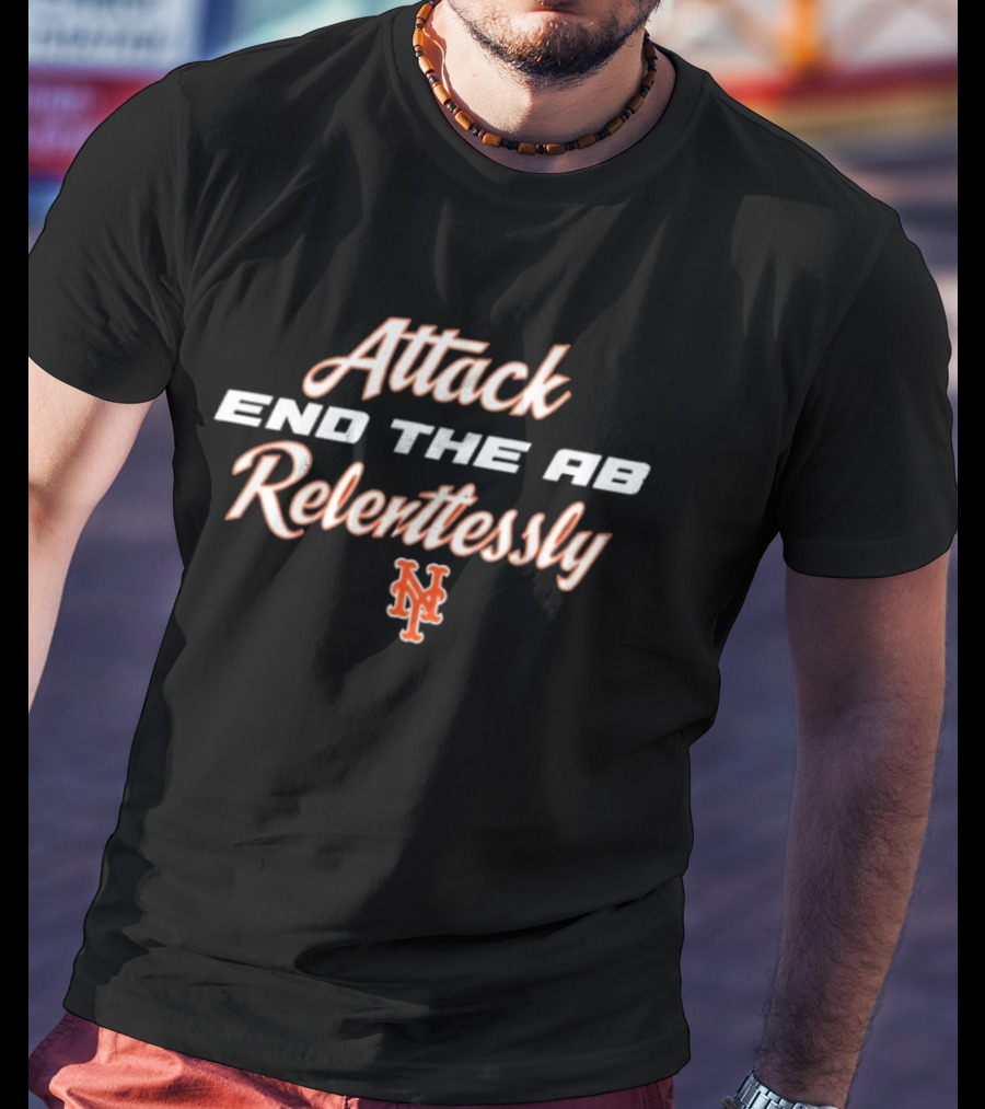 Attack End The AB Relentlessly Mets T-Shirt