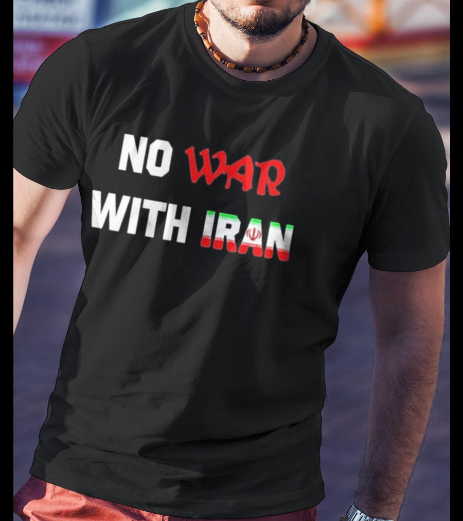 No War With Iran 2026 Tricolor Peace Message T-Shirt