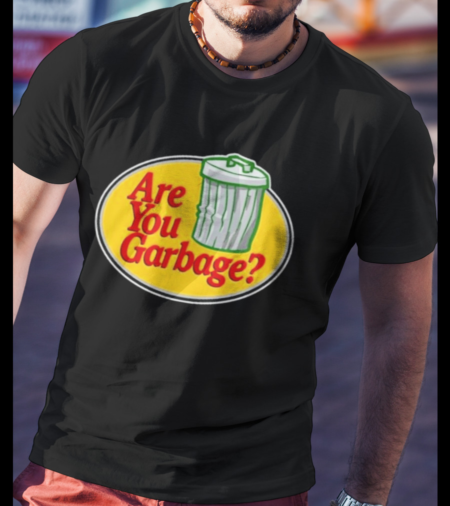 Are You Garbage Trash Can Logo Pro Fishing T-Shirt