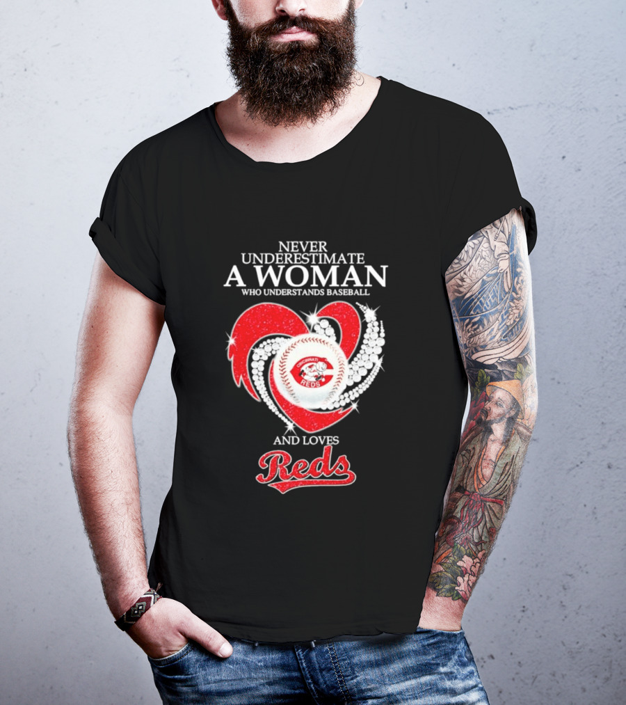 Never Underestimate A Woman Who Understands Baseball And Loves Cincinnati Reds Diamond Heart T-Shirt