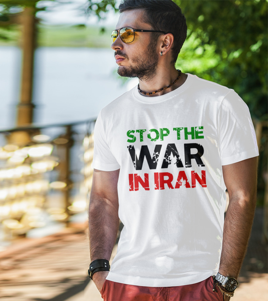 Stop The War In Iran T-Shirt