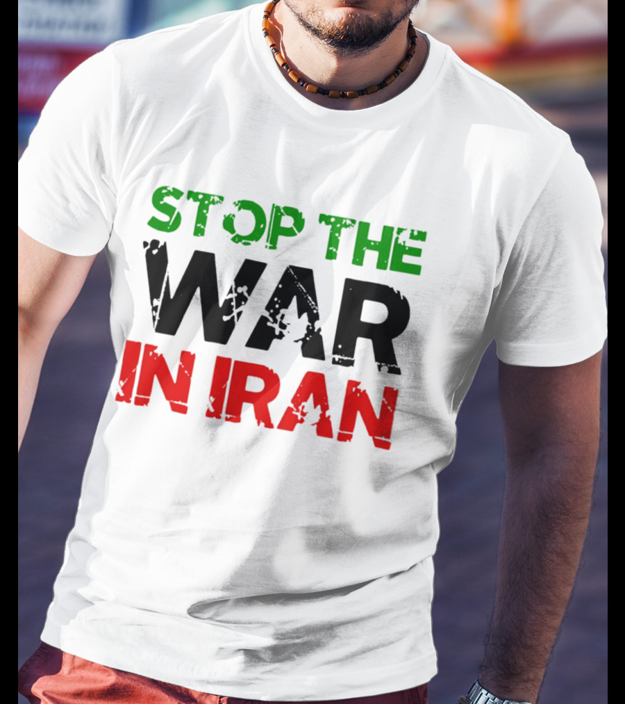 Stop The War In Iran T-Shirt