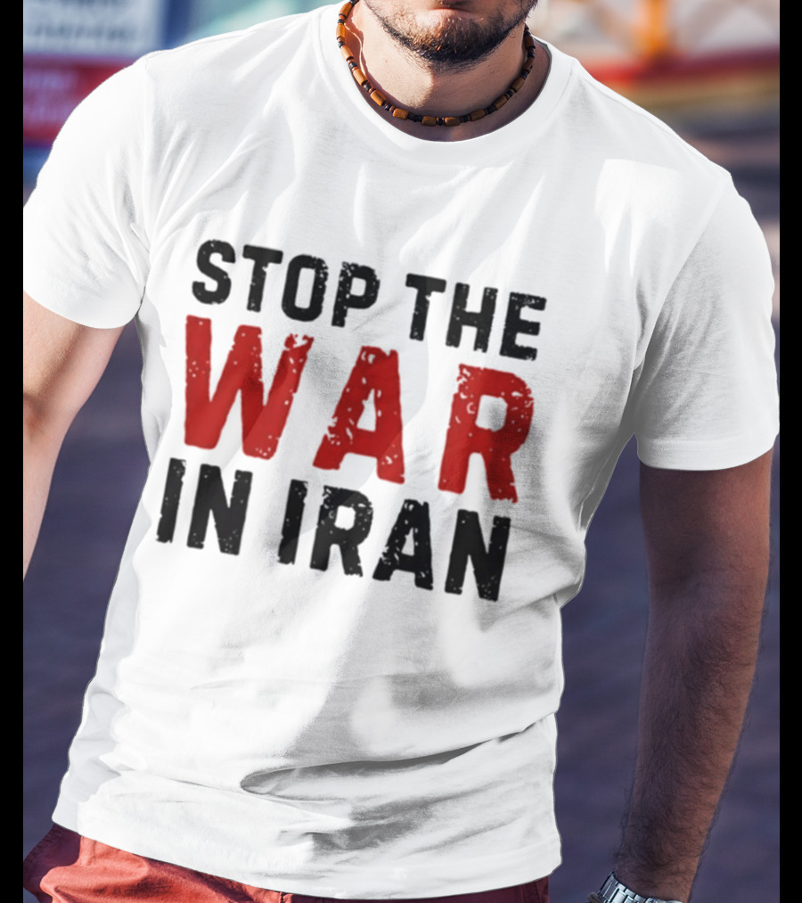 Stop The War In Iran Protest Movement T-Shirt