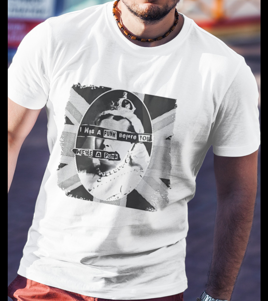 I Was A Punk Before You Were A Punk Queen Collage British Flag T-Shirt