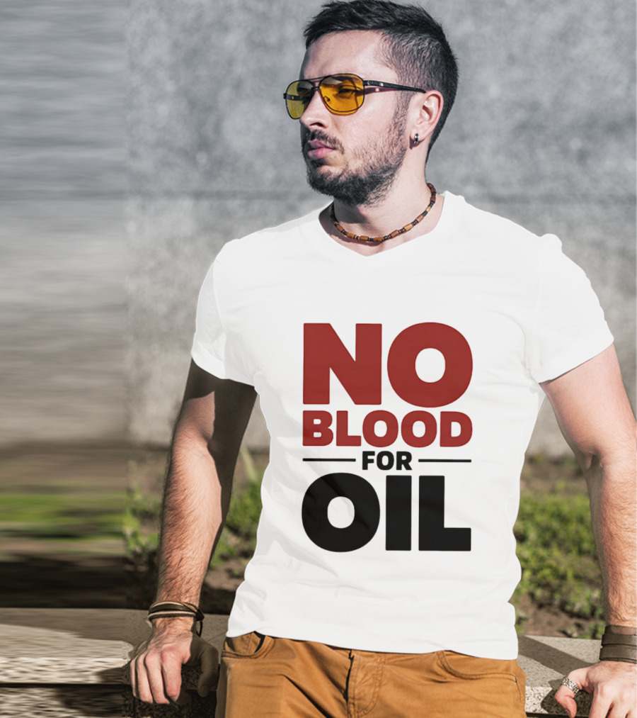 No Blood For Oil And T-Shirt