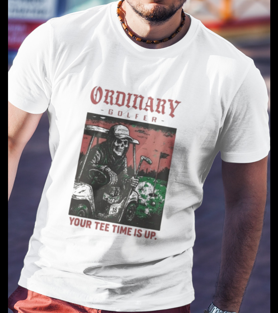 Ordinary Golfer Your Time Is Up T-Shirt