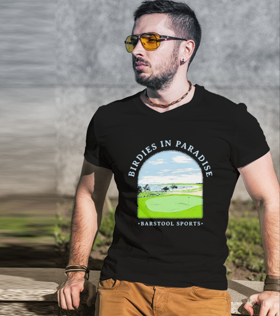Birdies In Paradise Barstool Sports Golf Course Scene T-Shirt