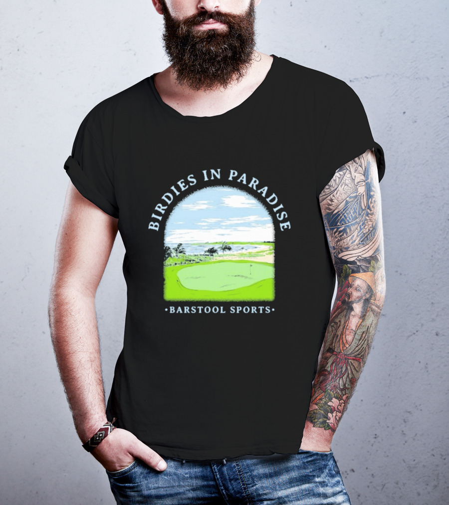 Birdies In Paradise Barstool Sports Golf Course Scene T-Shirt