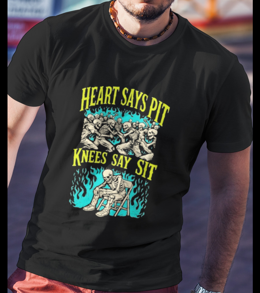 Skeletons Heart Says Pit Knees Say Sit Music Festival Mosh Pit Humor T-Shirt