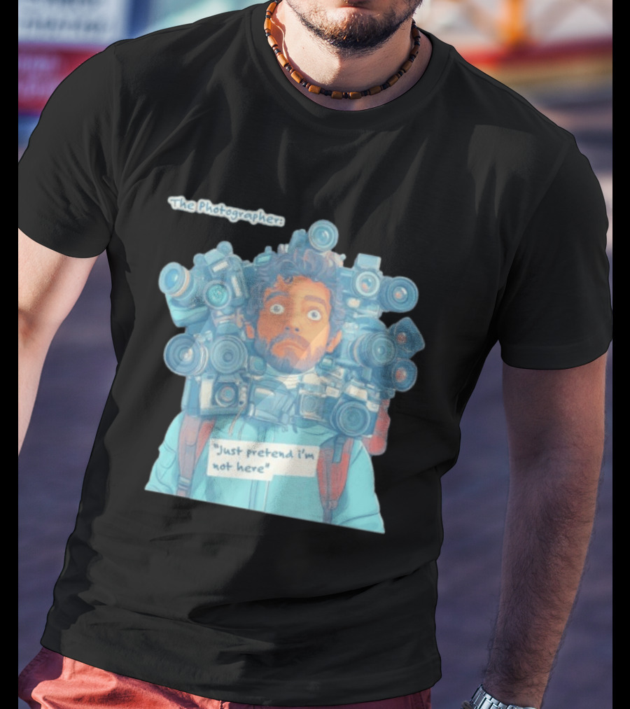 The Photographer Just Pretend I'm Not Here Camera Humor T-Shirt