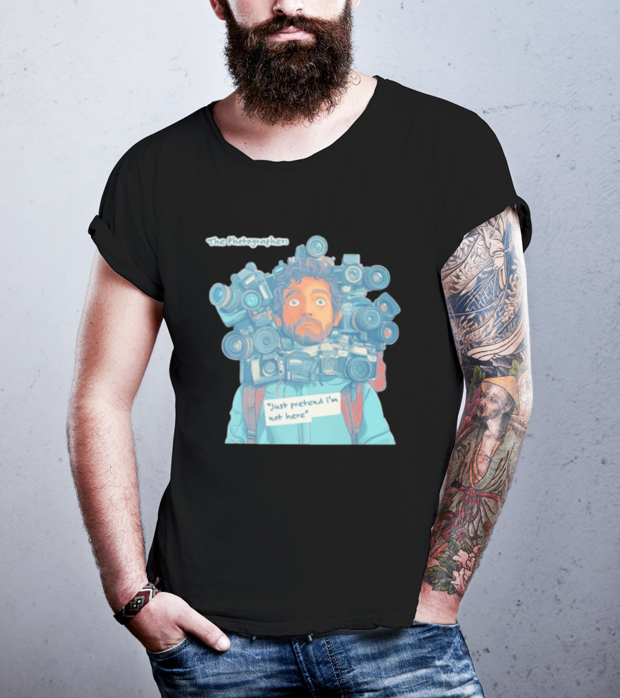 The Photographer Just Pretend I'm Not Here Camera Humor T-Shirt