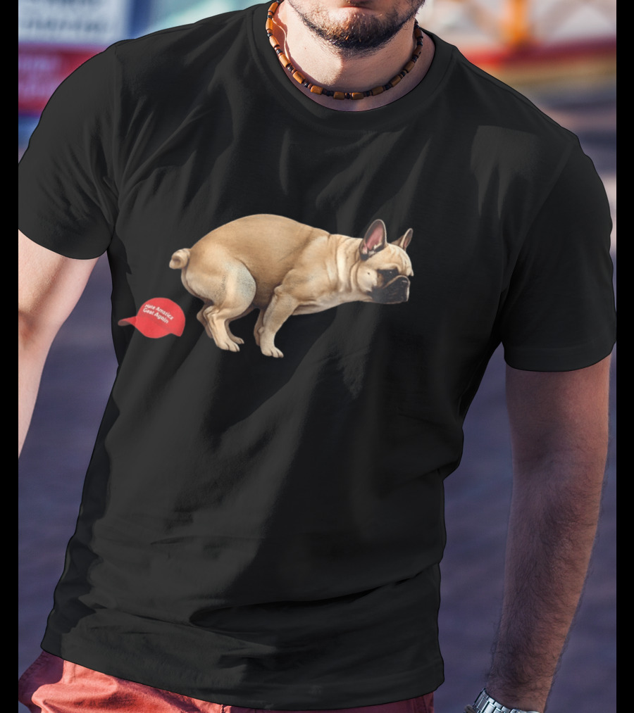 French Bulldog Pooping On Red Make America Great Again Hat T-Shirt