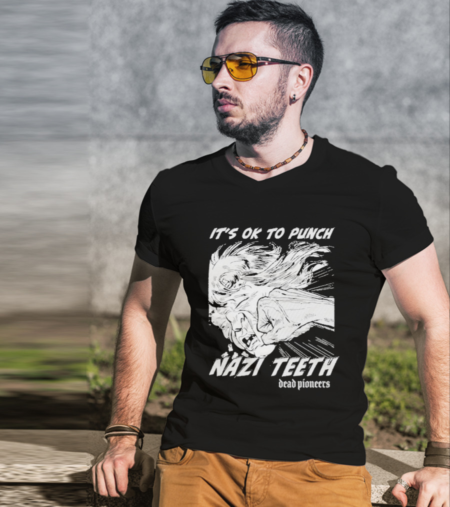It's Ok To Punch Nazi Teeth Dead Pioneers T-Shirt