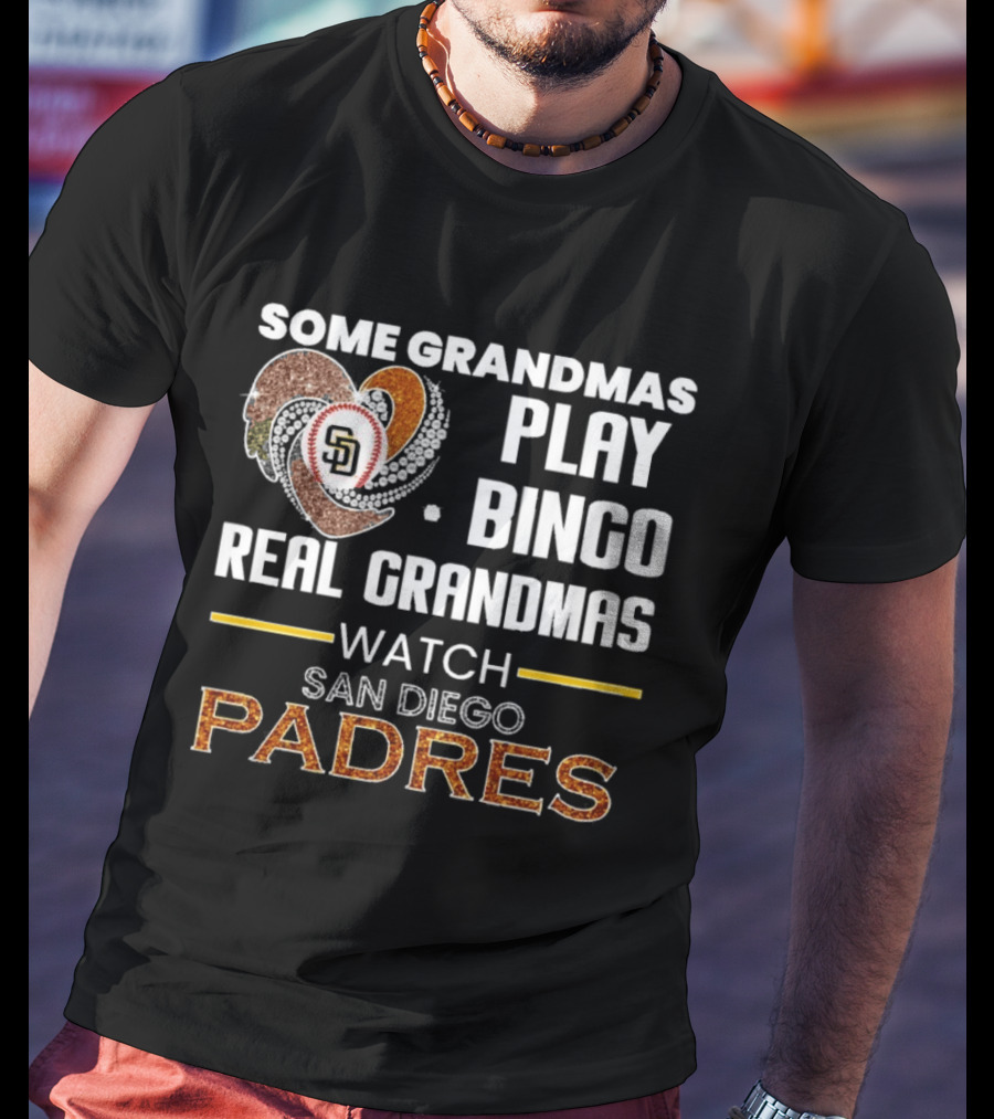 Some Grandmas Play Bingo Real Grandmas San Diego Padres T-Shirt