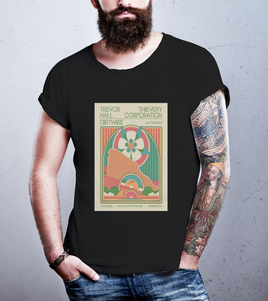 Trevor Hall Thievery Corporation Dirtwire Poranguí June 14 2026 Red Rocks Amphitheatre Morrison CO T-Shirt