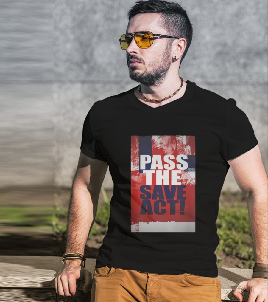 Pass The Save Act USA T-Shirt