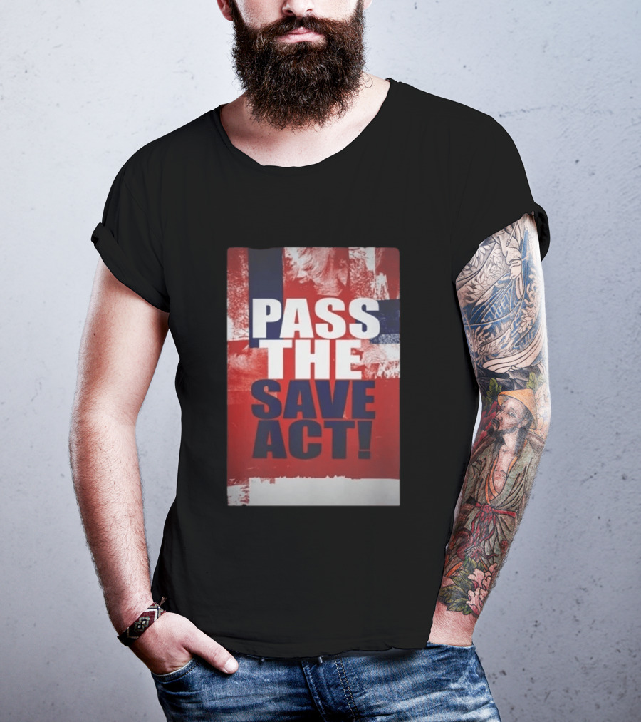 Pass The Save Act USA T-Shirt