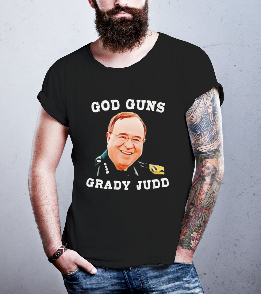 God Guns Grady Judd Text And Face T-Shirt