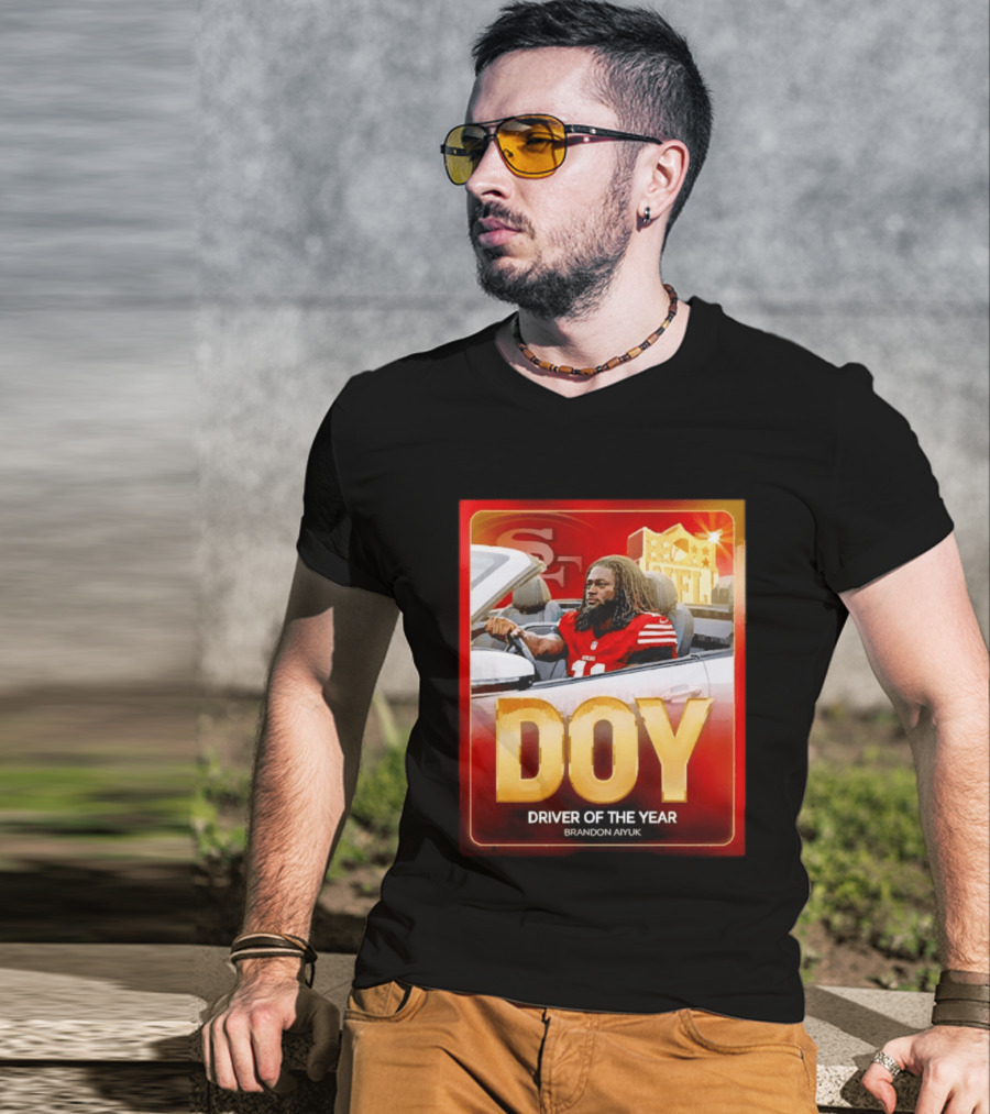 Brandon Aiyuk DOY Driver Of The Year SF NFL 49ers T-Shirt