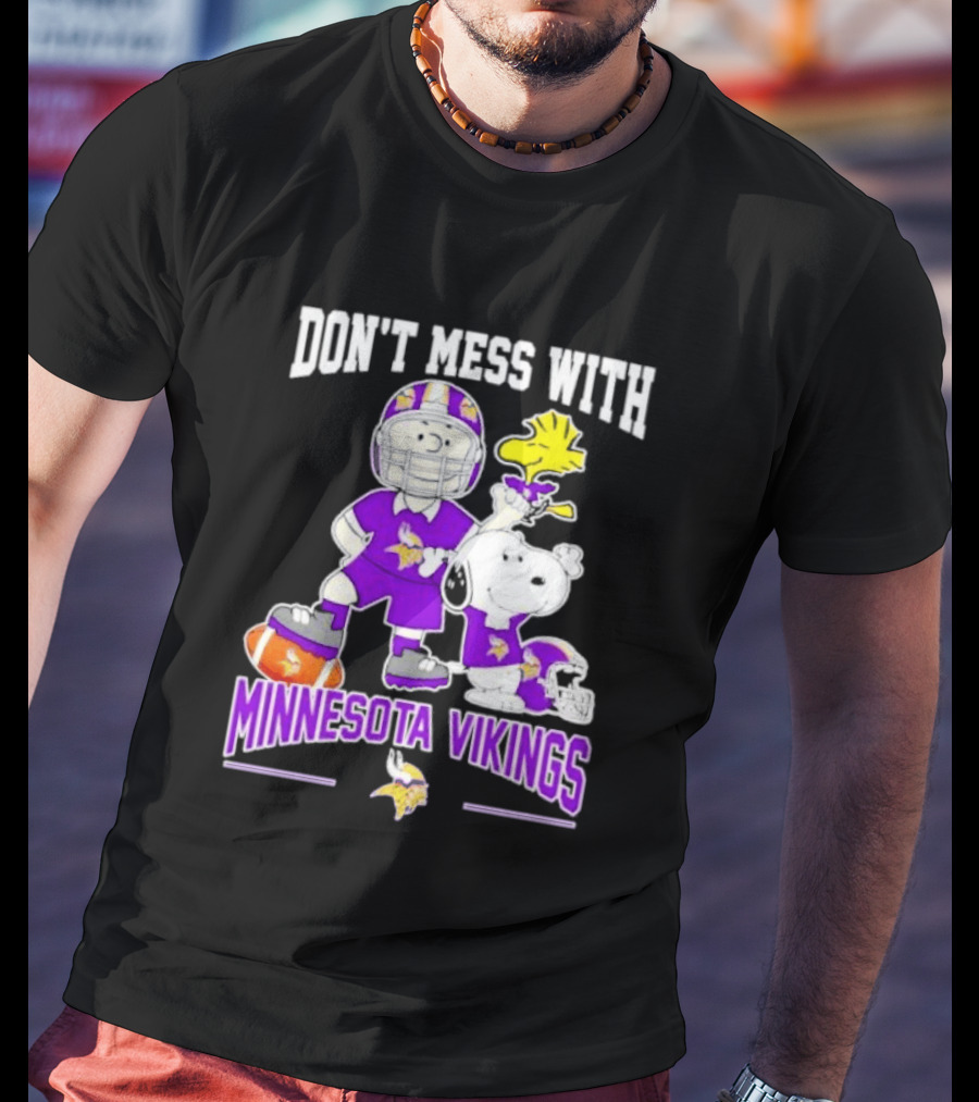 Don't Mess With Minnesota Vikings Charlie Brown Snoopy T-Shirt