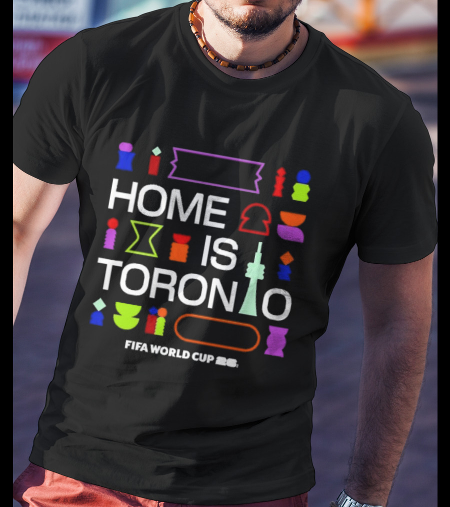 Home Is Toronto Fifa World Cup 26 Cn Tower T-Shirt
