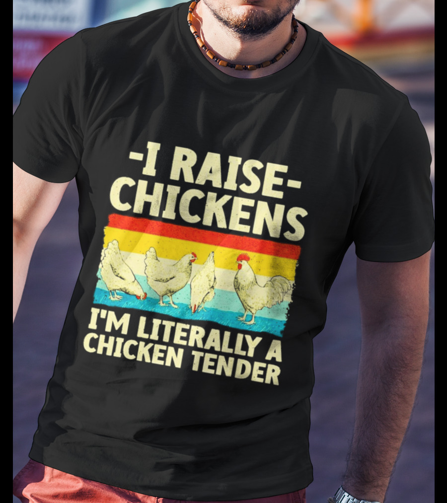 I Raise Chickens I'm Literally A Chicken Tender Vintage Rainbow Rooster Hens T-Shirt