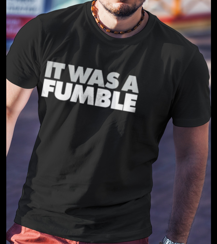 It Was A Fumble Las Vegas Raiders Controversial Call NFL T-Shirt