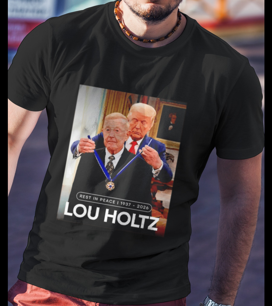 Rest In Peace Lou Holtz 1937 2026 Presidential Medal Award T-Shirt