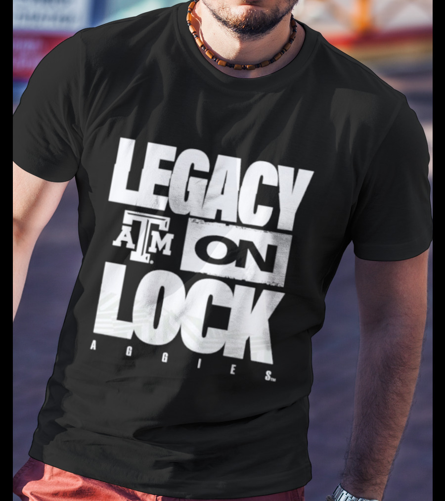 Texas A&M Aggies Legacy On Lock 2026 March Madness T-Shirt