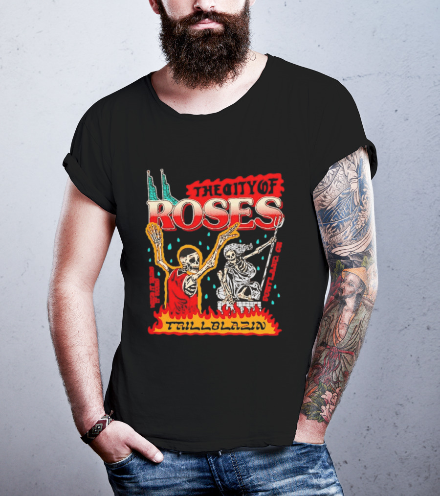 The City Of Roses Skeleton Trillblazin Skeletons And Flames T-Shirt