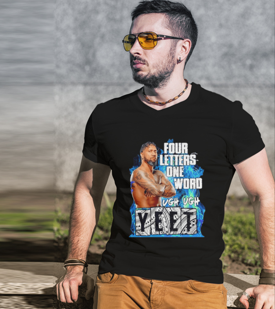 Four Letters One Word Yeet Ugh Ugh Jey Uso T-Shirt