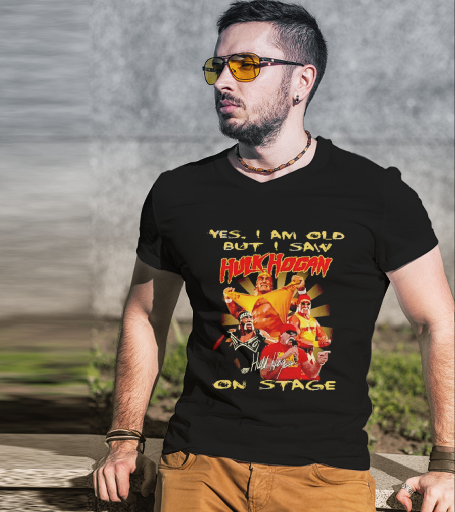 Yes I Am Old But I Saw Hulk Hogan On Stage Retro Wrestling Legend T-Shirt