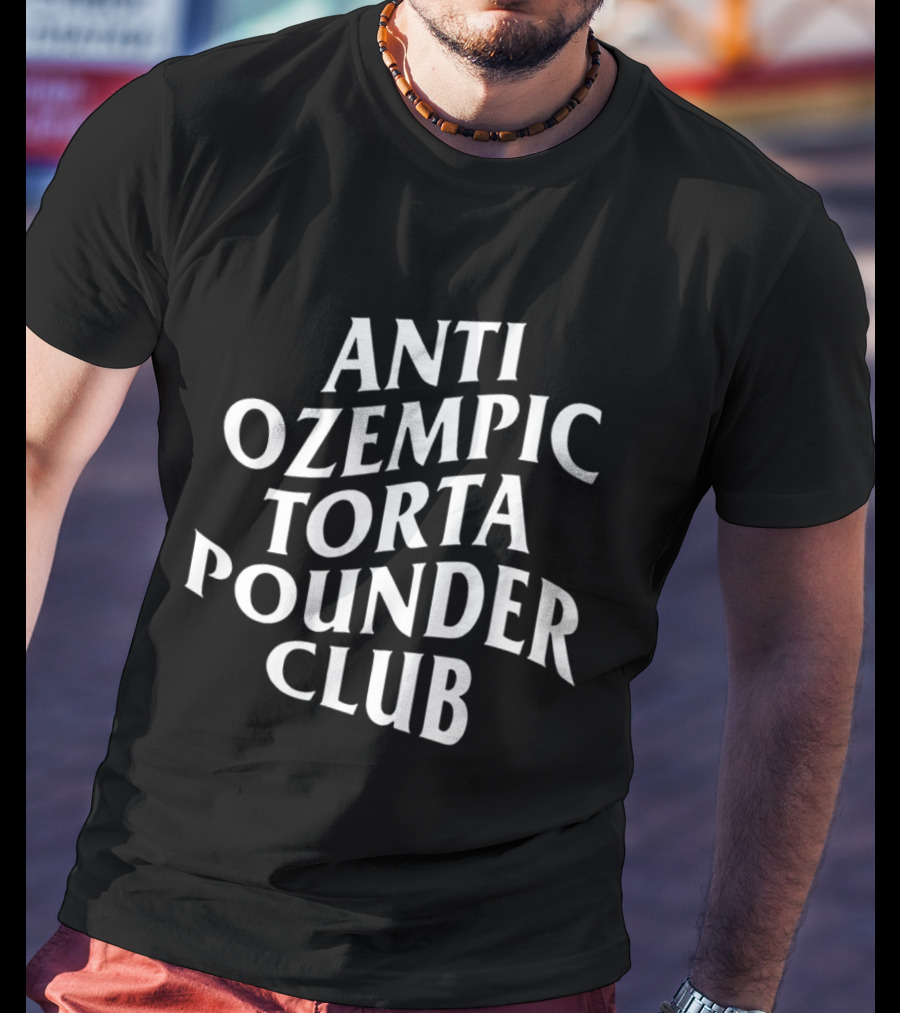 Anti Ozempic Torta Pounder Club T-Shirt