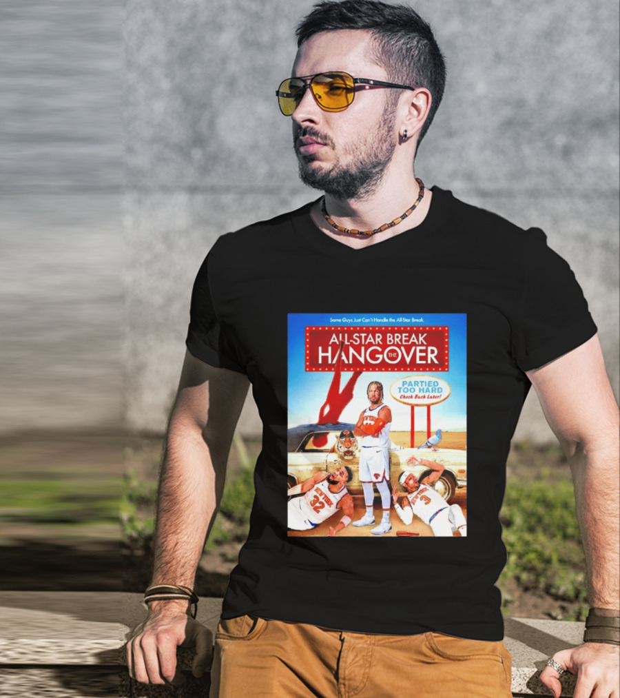 All Star Break Hangover Partied Too Hard New York Knicks Basketball Fun T-Shirt