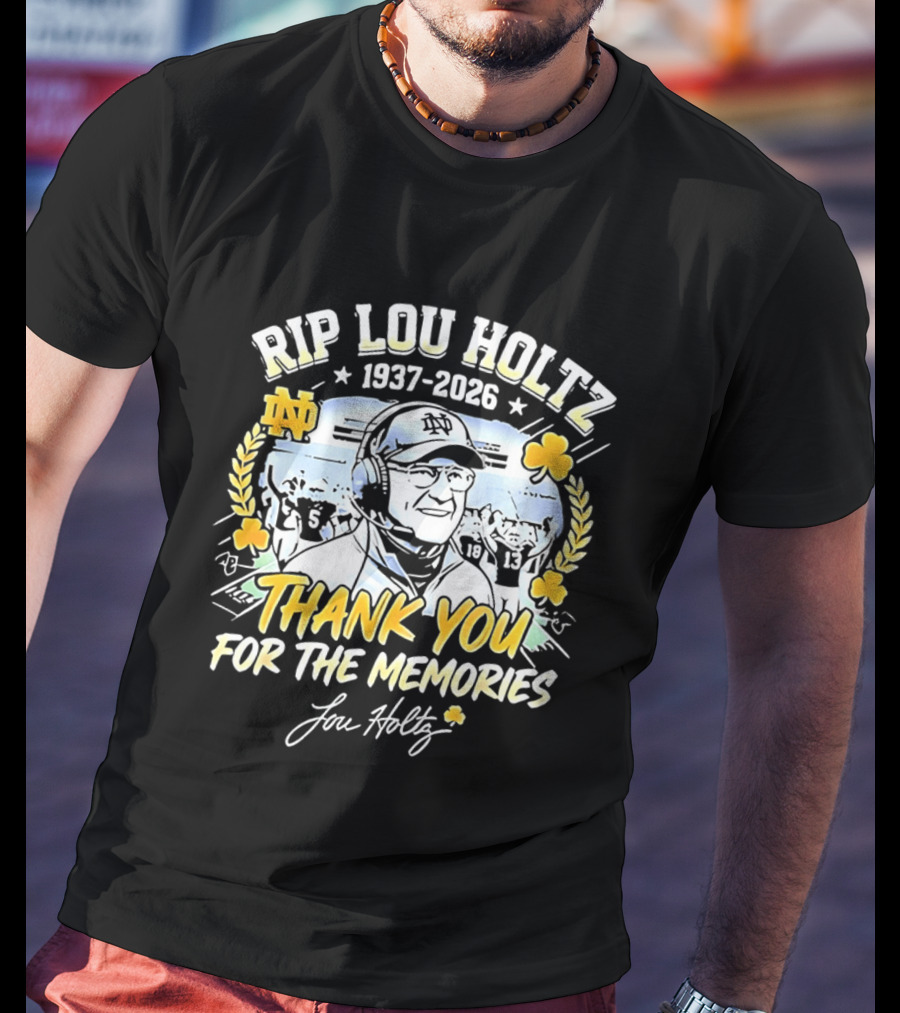 RIP Lou Holtz Notre Dame Fighting Irish Football Thank You For The Memories 1937 2026 Lou Holtz T-Shirt