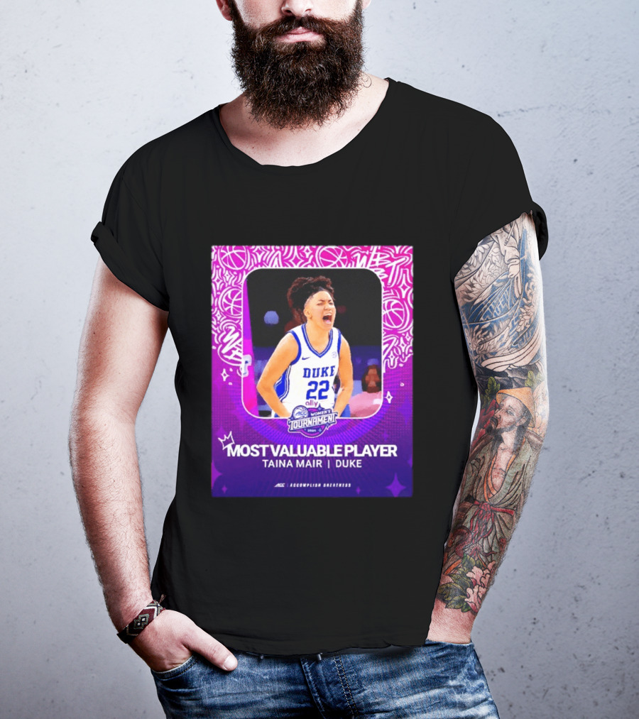 ACC Women's Tournament 2026 Most Valuable Player Taina Mair Duke Basketball T-Shirt