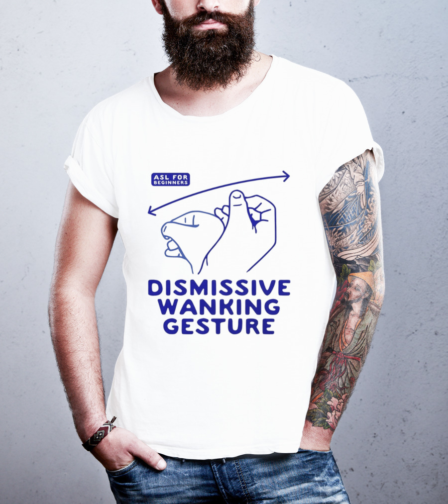 Sorry Offended Dismissive Wanking Gesture T-Shirt