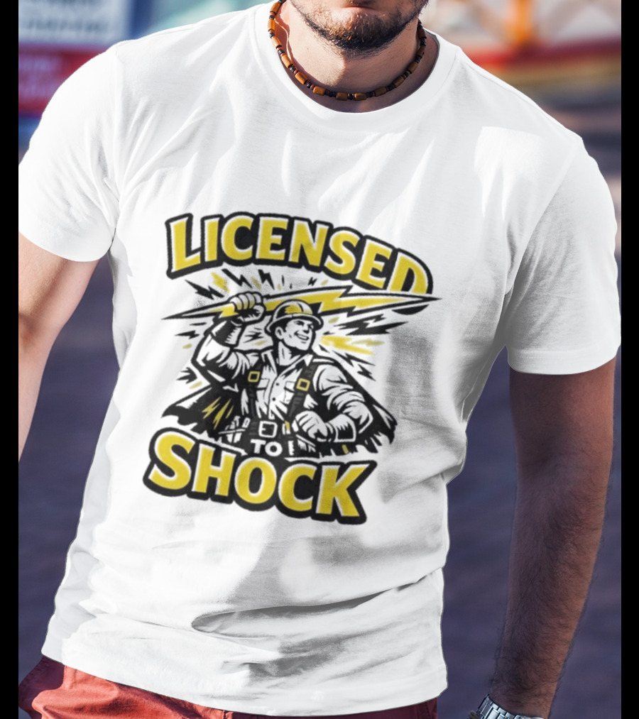 Licensed To Shock Power Line Worker Humor Electrician T-Shirt