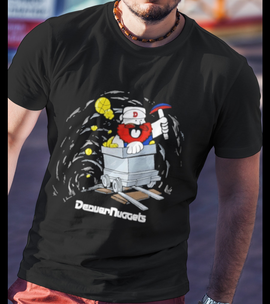 Denver Nuggets Dig For Gold Maxie Orecart Cartoon Miner T-Shirt