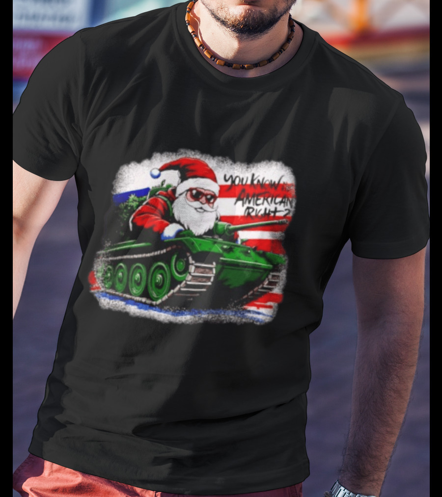 Santa Tank You Know I'm American Right Christmas Patriotic T-Shirt