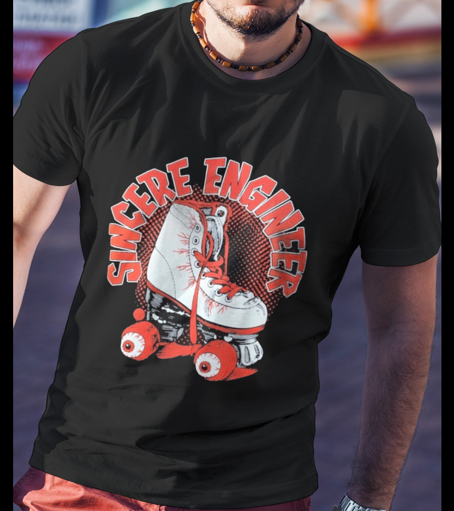 Sincere Engineer Roller Skate T-Shirt