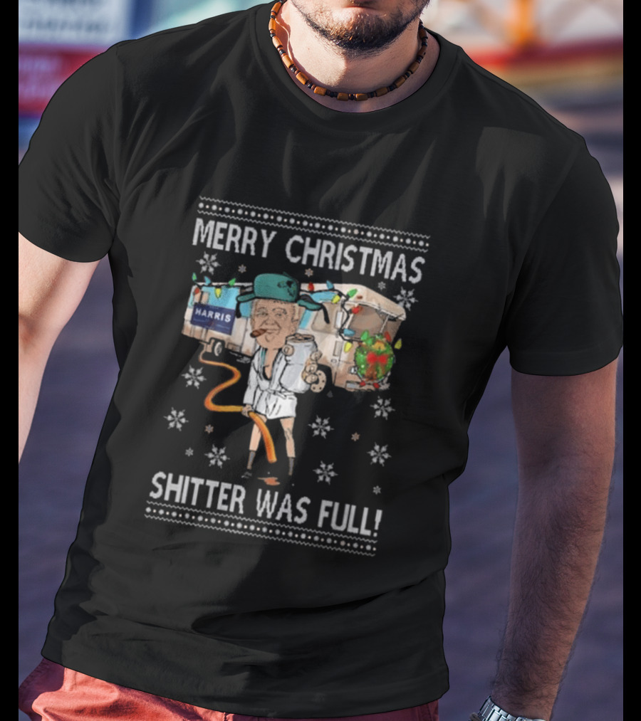 Merry Christmas Shitter Was Full Holiday Humor Trump Harris T-Shirt