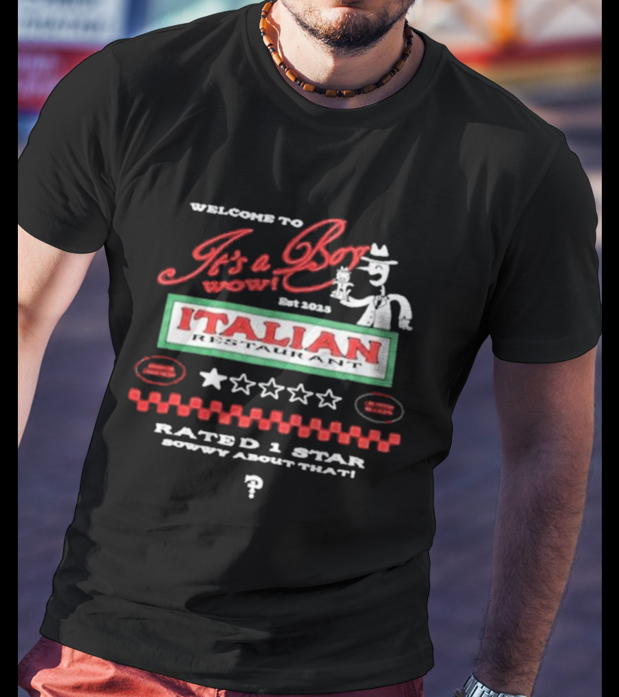 Welcome To It's A Boy Wow Italian Restaurant Rated 1 Star Sowwy About That T-Shirt